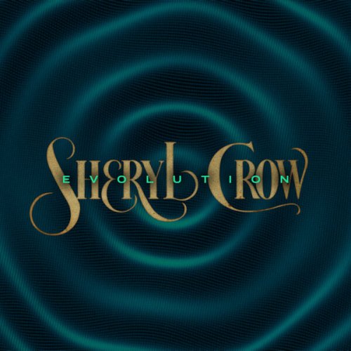 Sheryl Crow - Evolution (Deluxe)