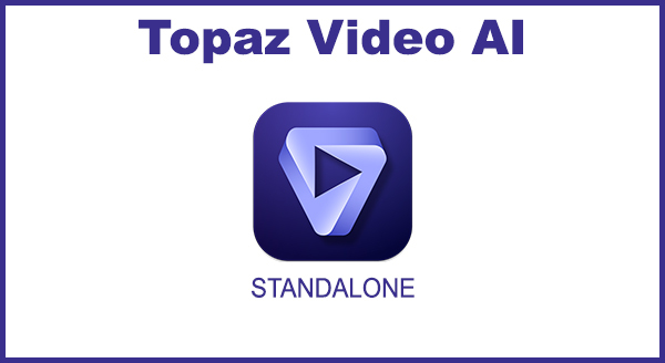 Topaz Video AI v4.2.2 x64